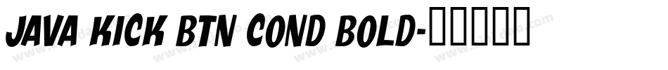 Java Kick BTN Cond Bold字体转换